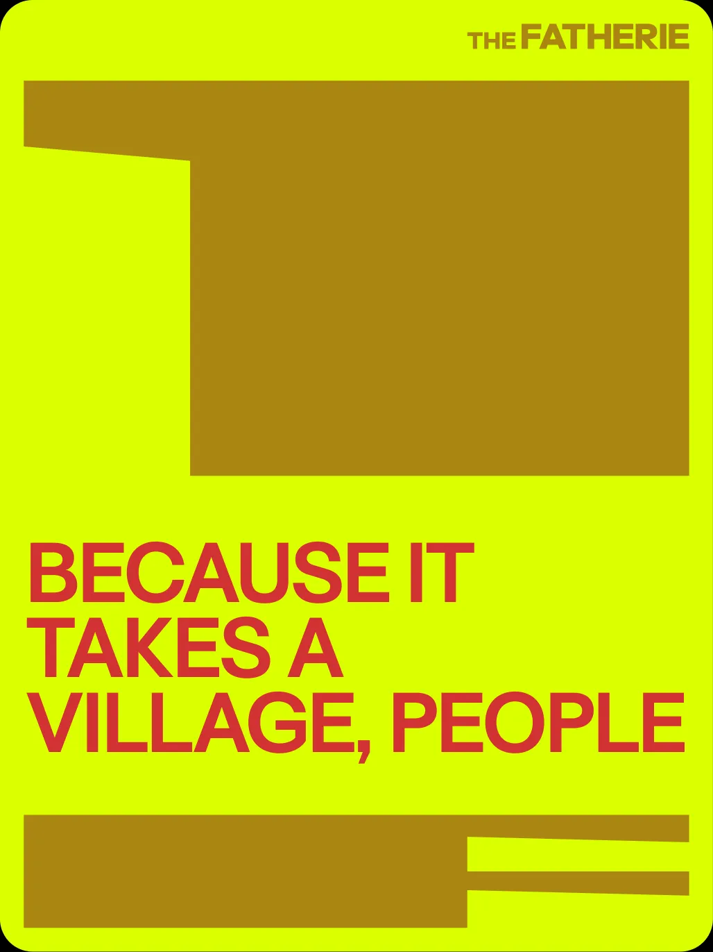 Yellow post reading “Because it takes a village, people” in red